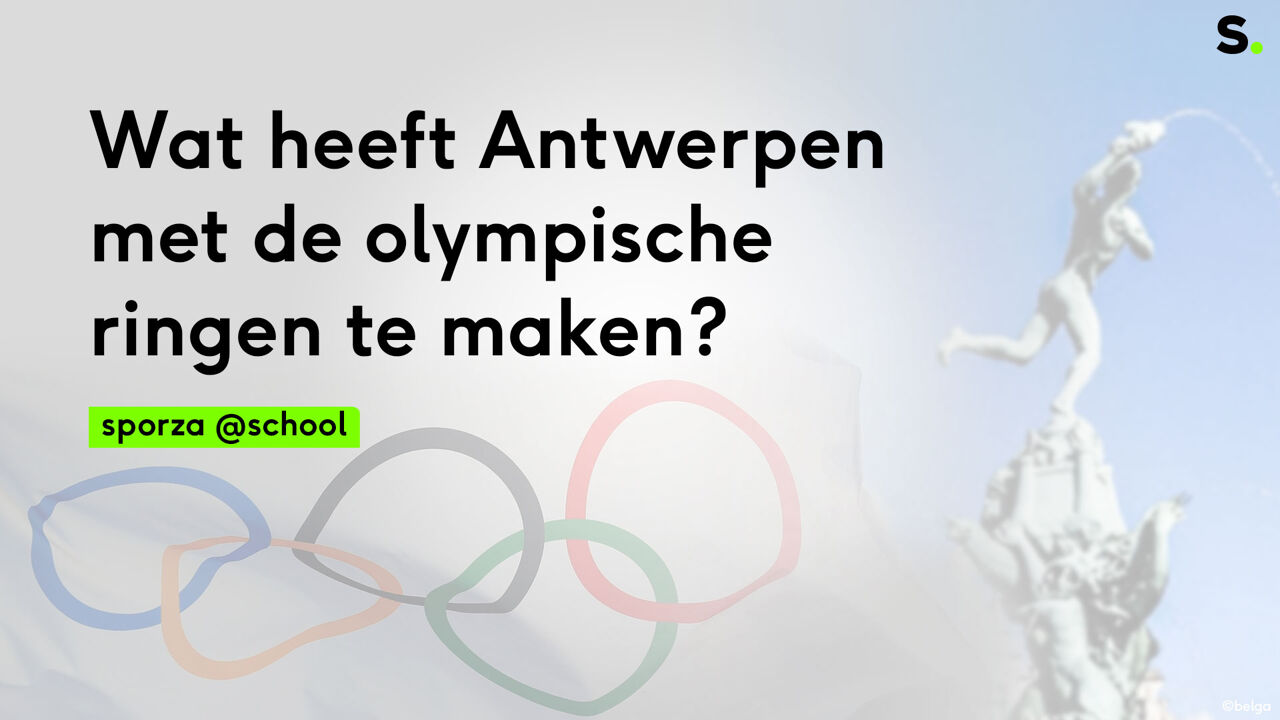Sporza @School: wat heeft Antwerpen te maken met de olympische ringen